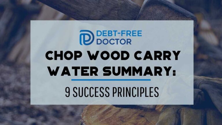 Chop Wood Carry Water Summary: 9 Success Principles