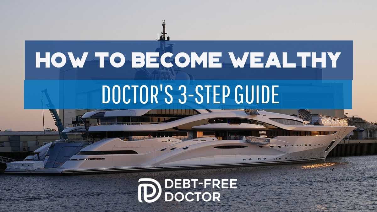 How To Become Wealthy - Doctor_s 3 Step Guide - F