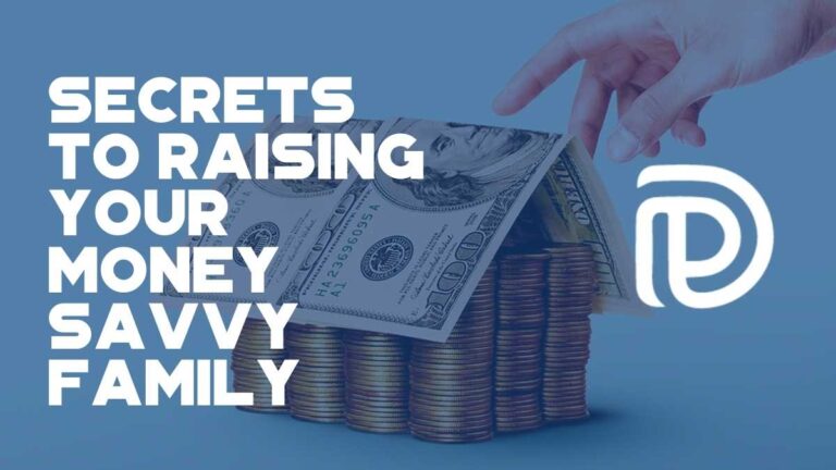 Secrets To Raising Your Money Savvy Family