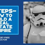 7 Steps - How To Build A Real Estate Empire - F