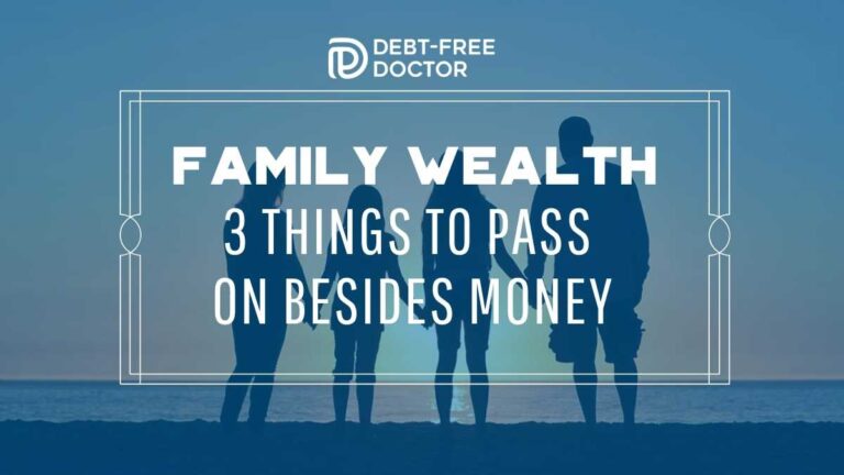 Family Wealth – 3 Things To Pass On Besides Money