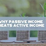 Why Passive Income Beats Active Income - F