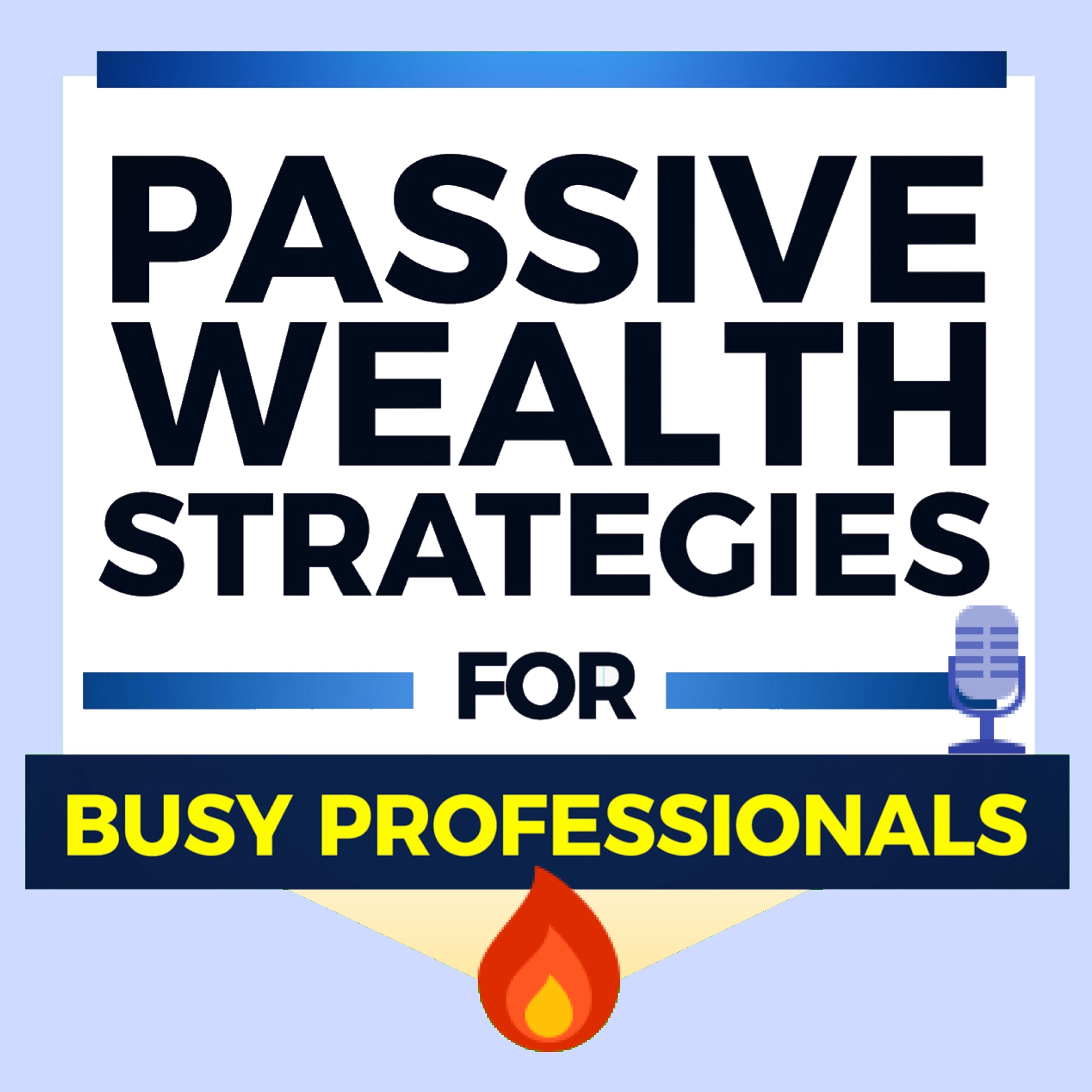 passive-wealth-strategies-for-busy-professionals-podcast