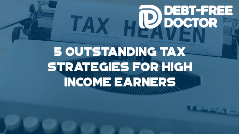 5 Outstanding Tax Strategies For High Income Earners