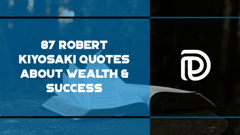 87 Robert Kiyosaki Quotes About Wealth & Success
