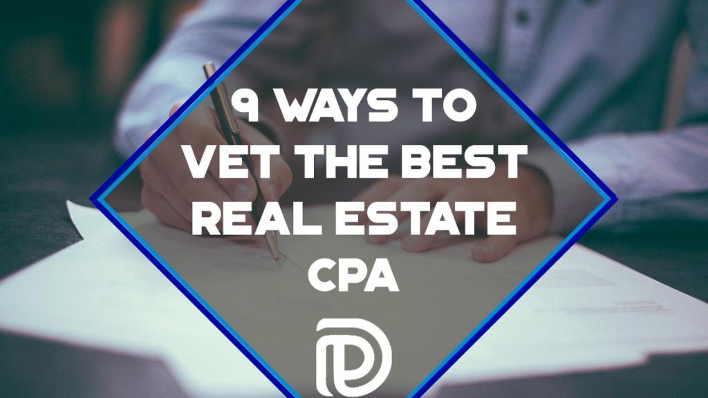 9 Ways To Vet The Best Real Estate CPA DebtFree Doctor