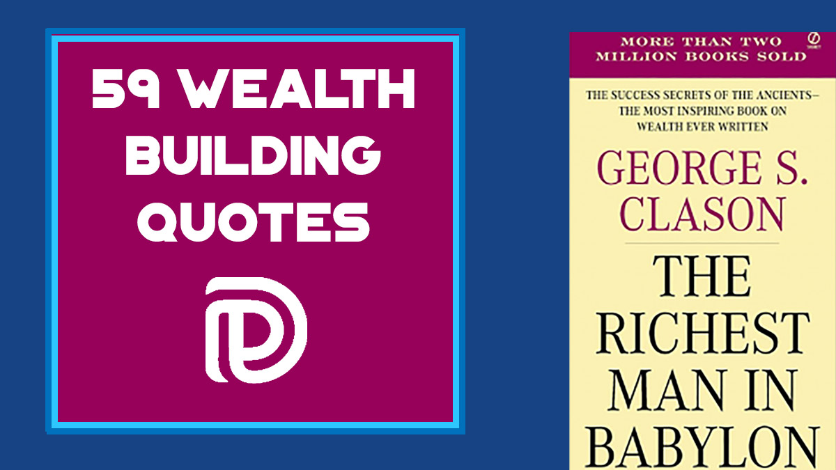 59 Wealth Building Quotes From The Richest Man in Babylon