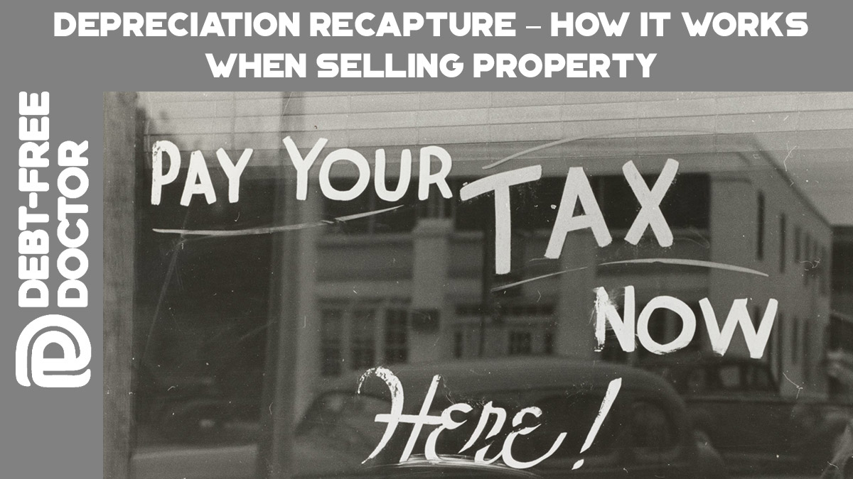Depreciation Recapture – How It Works When Selling Property