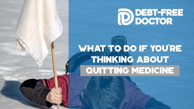 What To Do If You’re Thinking About Quitting Medicine