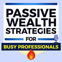 passive-wealth-strategies-for-busy-professionals-podcast
