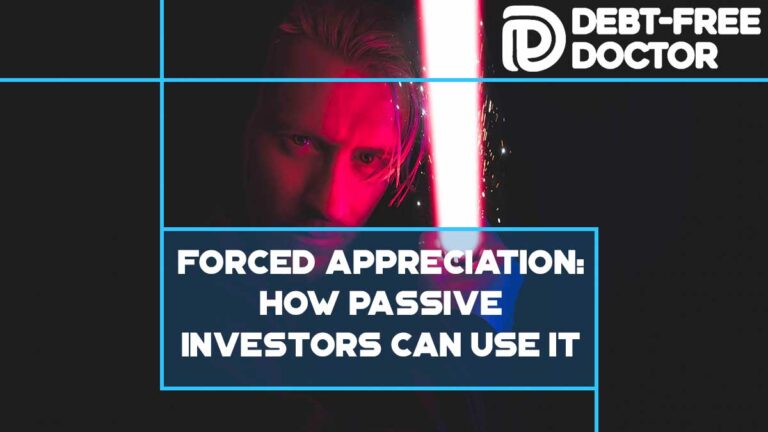 Forced Appreciation: How Passive Investors Can Use It