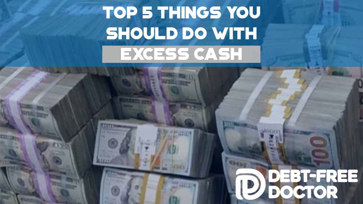 Top 5 Things You Should Do With Excess Cash