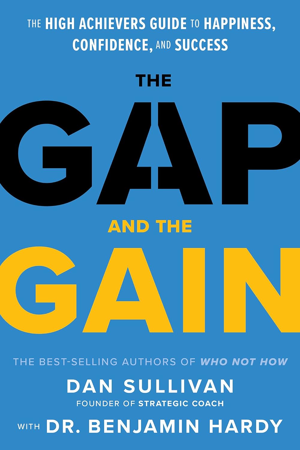 The Gap And The Gain Summary by Dan Sullivan and Dr Benjamin Hardy